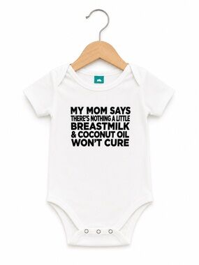 Precious Cargo My Mom Says Nothing Breastmilk Coconut Oil Can't Cure 12 mo NEW